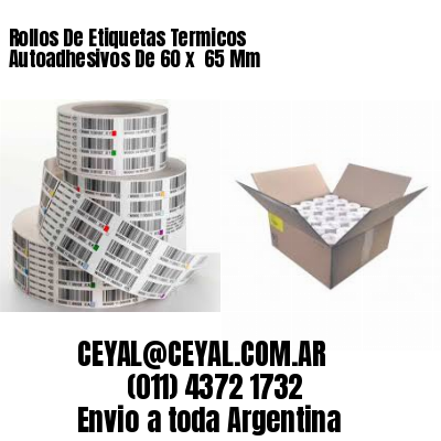 Rollos De Etiquetas Termicos Autoadhesivos De 60 x  65 Mm