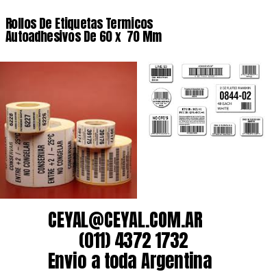 Rollos De Etiquetas Termicos Autoadhesivos De 60 x  70 Mm