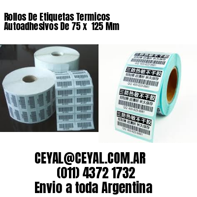 Rollos De Etiquetas Termicos Autoadhesivos De 75 x  125 Mm