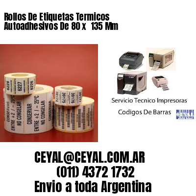 Rollos De Etiquetas Termicos Autoadhesivos De 80 x  135 Mm