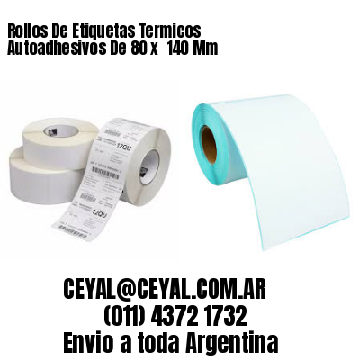 Rollos De Etiquetas Termicos Autoadhesivos De 80 x  140 Mm