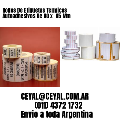 Rollos De Etiquetas Termicos Autoadhesivos De 80 x  65 Mm