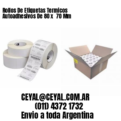 Rollos De Etiquetas Termicos Autoadhesivos De 80 x  70 Mm