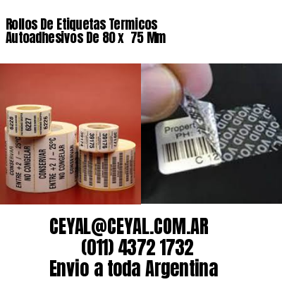 Rollos De Etiquetas Termicos Autoadhesivos De 80 x  75 Mm