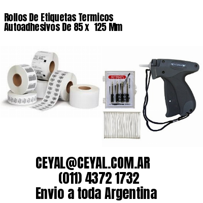 Rollos De Etiquetas Termicos Autoadhesivos De 85 x  125 Mm