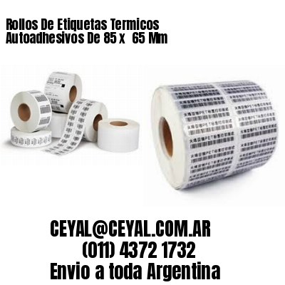 Rollos De Etiquetas Termicos Autoadhesivos De 85 x  65 Mm