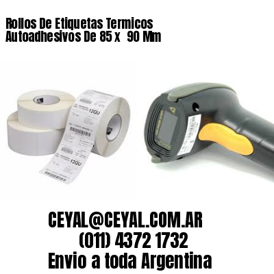 Rollos De Etiquetas Termicos Autoadhesivos De 85 x  90 Mm