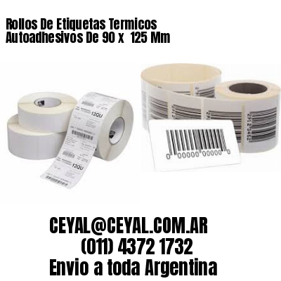 Rollos De Etiquetas Termicos Autoadhesivos De 90 x  125 Mm