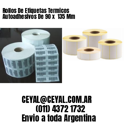 Rollos De Etiquetas Termicos Autoadhesivos De 90 x  135 Mm