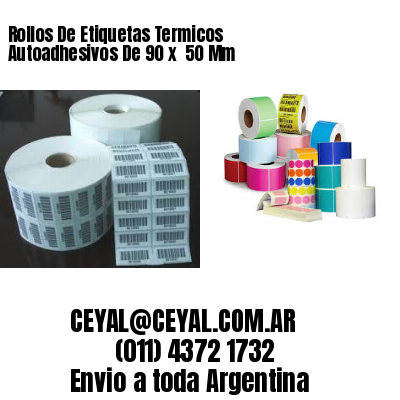 Rollos De Etiquetas Termicos Autoadhesivos De 90 x  50 Mm