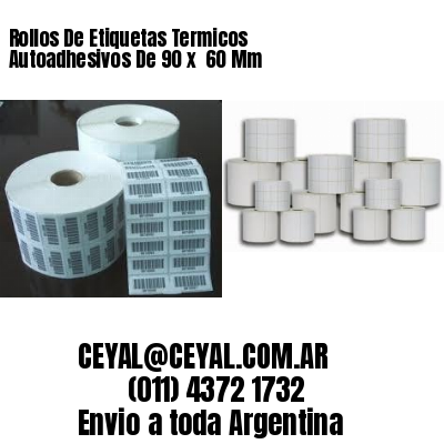 Rollos De Etiquetas Termicos Autoadhesivos De 90 x  60 Mm