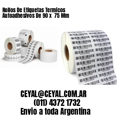 Rollos De Etiquetas Termicos Autoadhesivos De 90 x  75 Mm