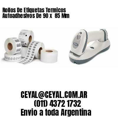 Rollos De Etiquetas Termicos Autoadhesivos De 90 x  85 Mm