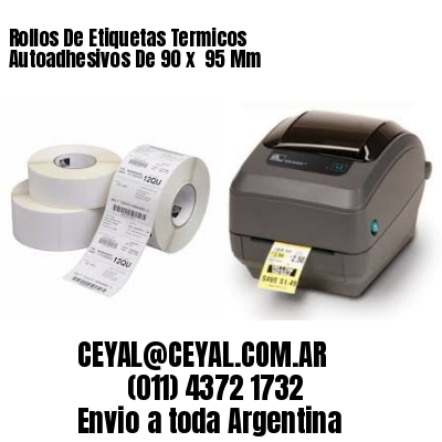 Rollos De Etiquetas Termicos Autoadhesivos De 90 x  95 Mm