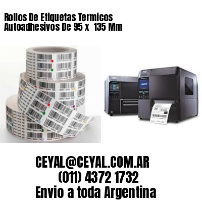Rollos De Etiquetas Termicos Autoadhesivos De 95 x  135 Mm