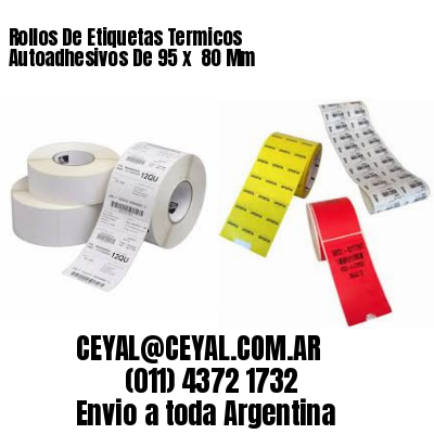 Rollos De Etiquetas Termicos Autoadhesivos De 95 x  80 Mm