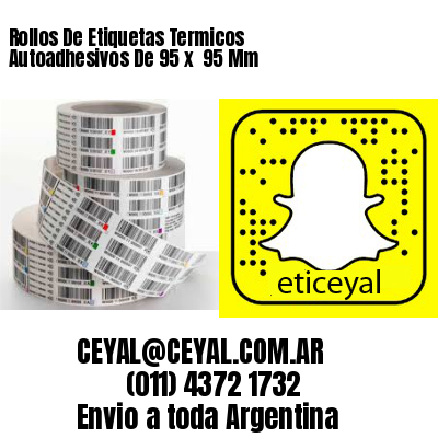 Rollos De Etiquetas Termicos Autoadhesivos De 95 x  95 Mm
