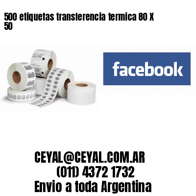 500 etiquetas transferencia termica 80 X 50