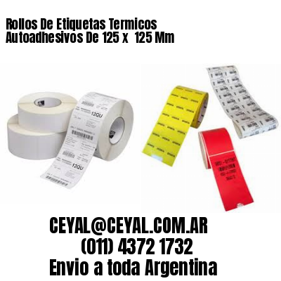 Rollos De Etiquetas Termicos Autoadhesivos De 125 x  125 Mm