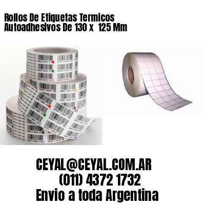 Rollos De Etiquetas Termicos Autoadhesivos De 130 x  125 Mm