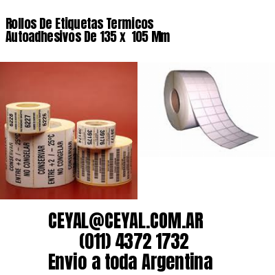 Rollos De Etiquetas Termicos Autoadhesivos De 135 x  105 Mm