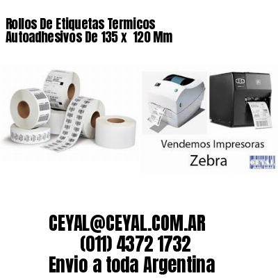 Rollos De Etiquetas Termicos Autoadhesivos De 135 x  120 Mm