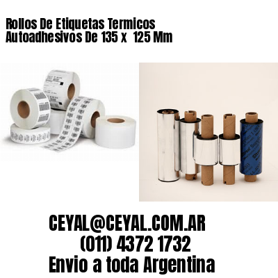 Rollos De Etiquetas Termicos Autoadhesivos De 135 x  125 Mm