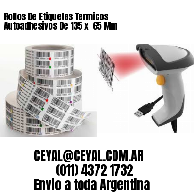 Rollos De Etiquetas Termicos Autoadhesivos De 135 x  65 Mm