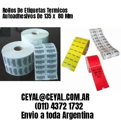 Rollos De Etiquetas Termicos Autoadhesivos De 135 x  80 Mm