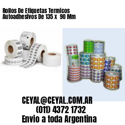 Rollos De Etiquetas Termicos Autoadhesivos De 135 x  90 Mm