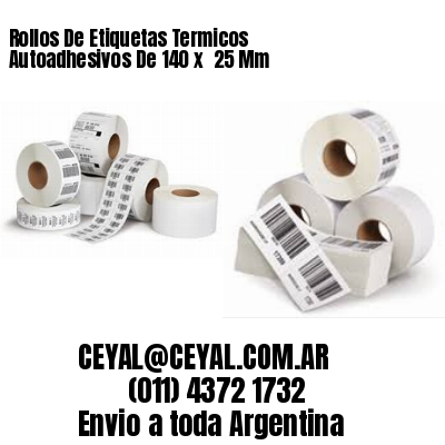 Rollos De Etiquetas Termicos Autoadhesivos De 140 x  25 Mm