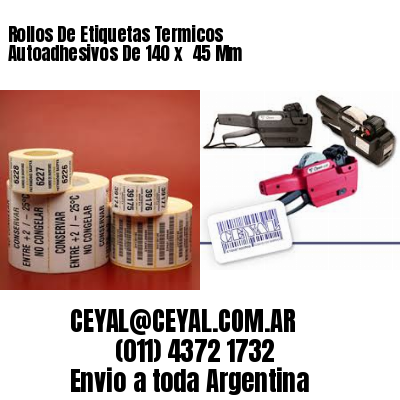 Rollos De Etiquetas Termicos Autoadhesivos De 140 x  45 Mm