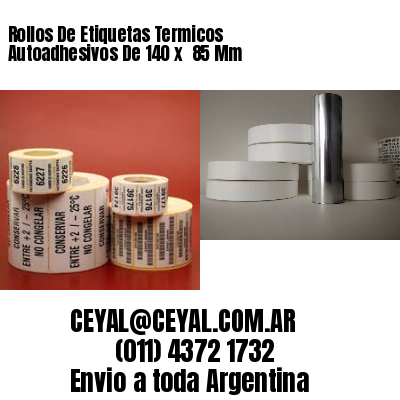 Rollos De Etiquetas Termicos Autoadhesivos De 140 x  85 Mm