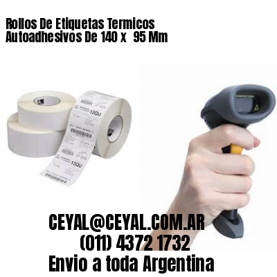 Rollos De Etiquetas Termicos Autoadhesivos De 140 x  95 Mm