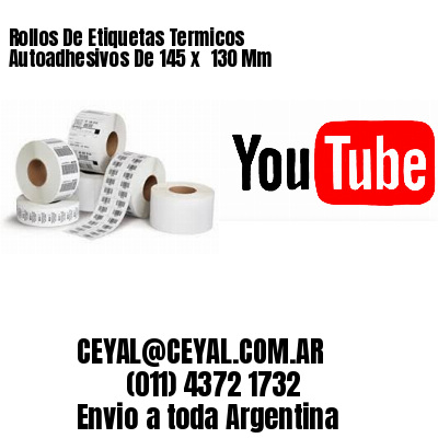 Rollos De Etiquetas Termicos Autoadhesivos De 145 x  130 Mm
