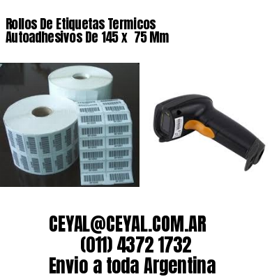 Rollos De Etiquetas Termicos Autoadhesivos De 145 x  75 Mm