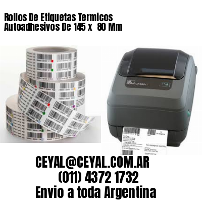Rollos De Etiquetas Termicos Autoadhesivos De 145 x  80 Mm