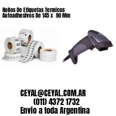 Rollos De Etiquetas Termicos Autoadhesivos De 145 x  90 Mm
