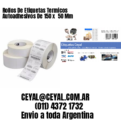 Rollos De Etiquetas Termicos Autoadhesivos De 150 x  50 Mm