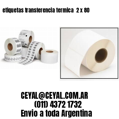 etiquetas transferencia termica  2 x 80