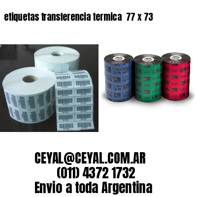 etiquetas transferencia termica  77 x 73