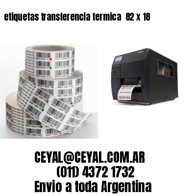 etiquetas transferencia termica  82 x 18