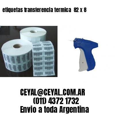 etiquetas transferencia termica  82 x 8