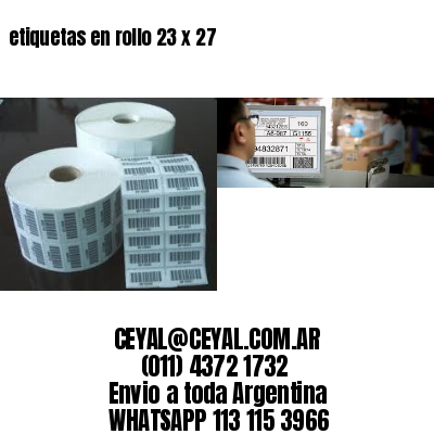 etiquetas en rollo 23 x 27