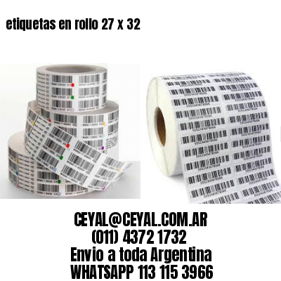 etiquetas en rollo 27 x 32