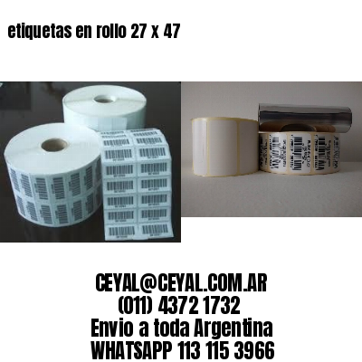 etiquetas en rollo 27 x 47