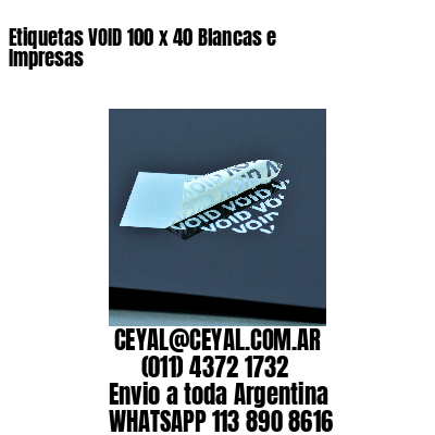 Etiquetas VOID 100 x 40 Blancas e Impresas