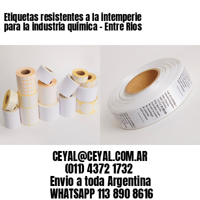 Etiquetas resistentes a la intemperie para la industria química - Entre Rios