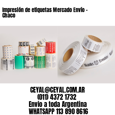 Impresión de etiquetas Mercado Envío – Chaco