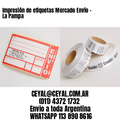 Impresión de etiquetas Mercado Envío – La Pampa